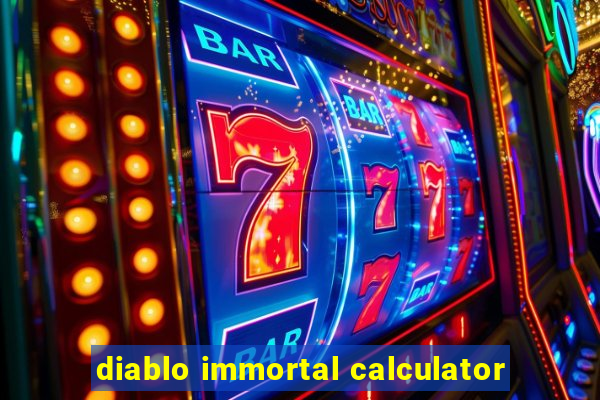 diablo immortal calculator